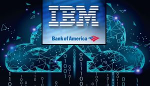 International Business Machines Corp, IBM, IBM Corp, Bank Of America Corp, Cathy Bessant, Capital One Financial Corp, IBM Cloud, Financial Cloud, Industry Specific Cloud, Financial Services, fintech, Cloud Native, Cloud Computing, Cloud Security
